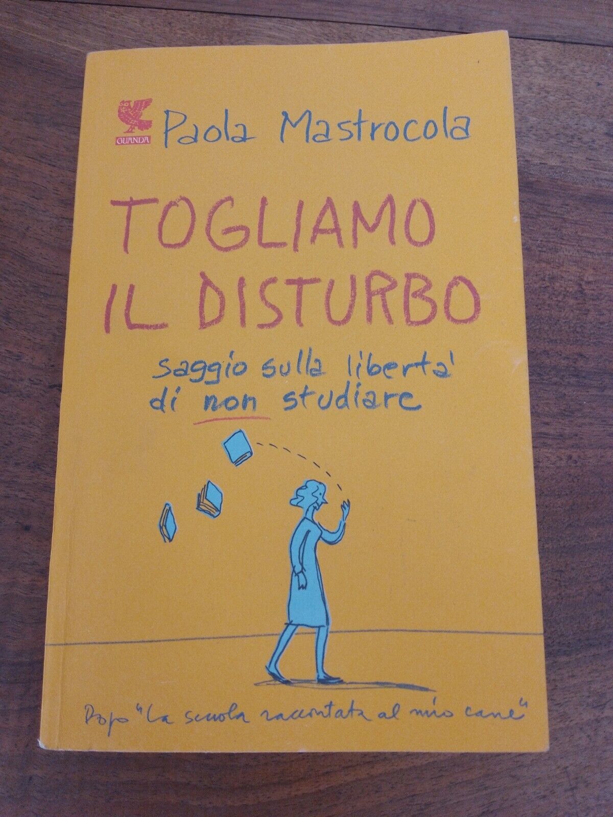 Togliamo il disturbo. Saggio sulla libertà di non studiare