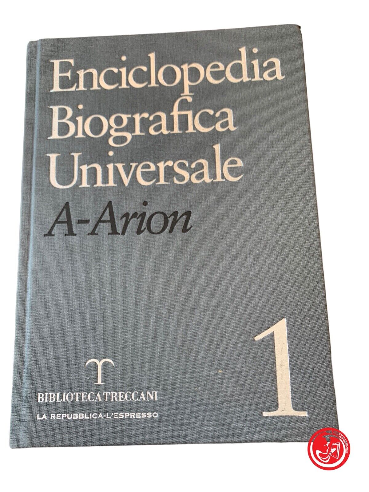 Enciclopedia Biografica Universale A-Arion Vol.1 - Biblioteca Treccani 2006