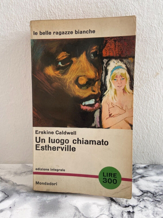 Erskine Caldwell - Un luogo chiamato Estherville