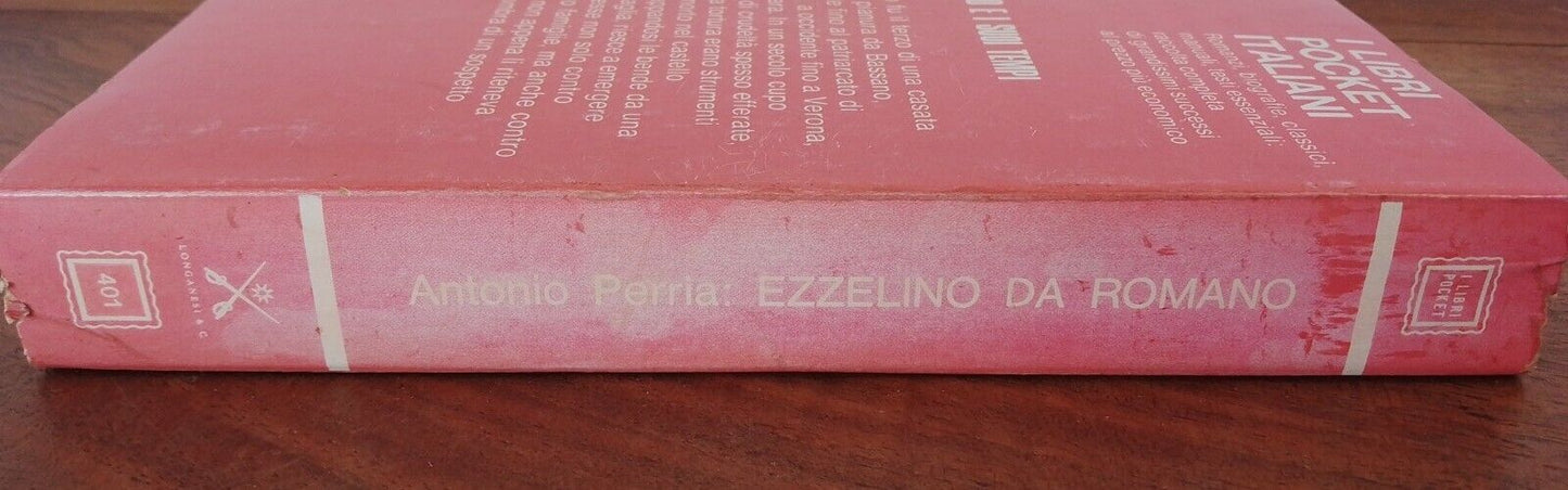 Ezzelino da Romano e i suoi Tempi - A. Perria - Longanesi