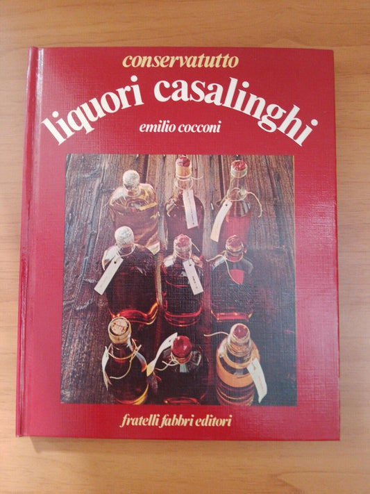 Homemade liqueurs - Emilio Cocconi - Fratelli Fabbri Editori, 1977