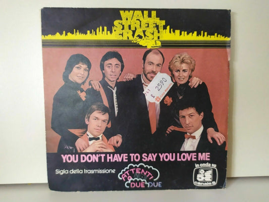 Wall Street Crash – You Don't Have To Say You Love Me