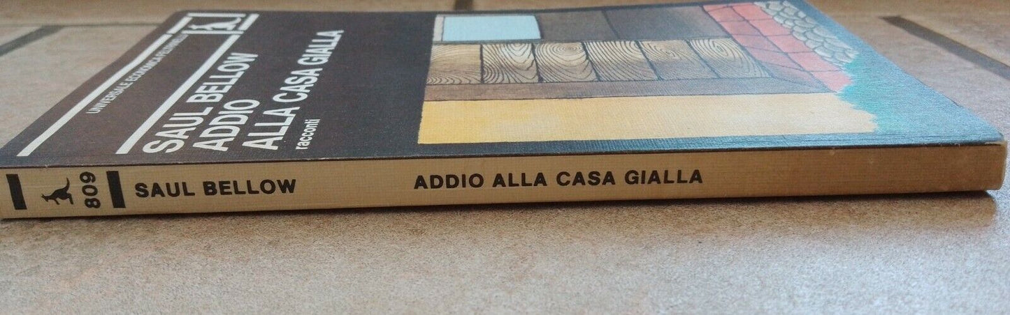 Saul Bellow, Addio Alla Casa Gialla, racconti UE Feltrinelli, 1970