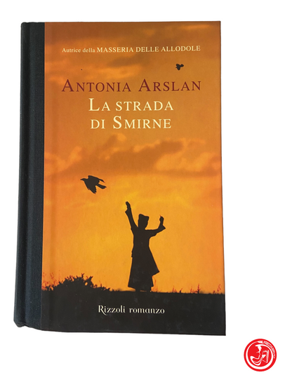 La strada di Smirne - A.Arslan - Rizzoli