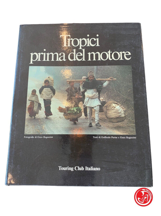 Les tropiques avant le moteur - Touring Club Italiano 1981