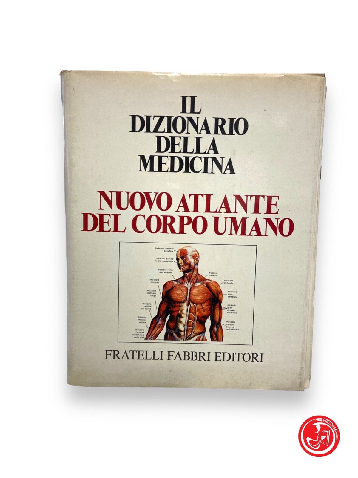 Il dizionario della medicina, nuovo atlante del corpo umano - F. Fabbri editori