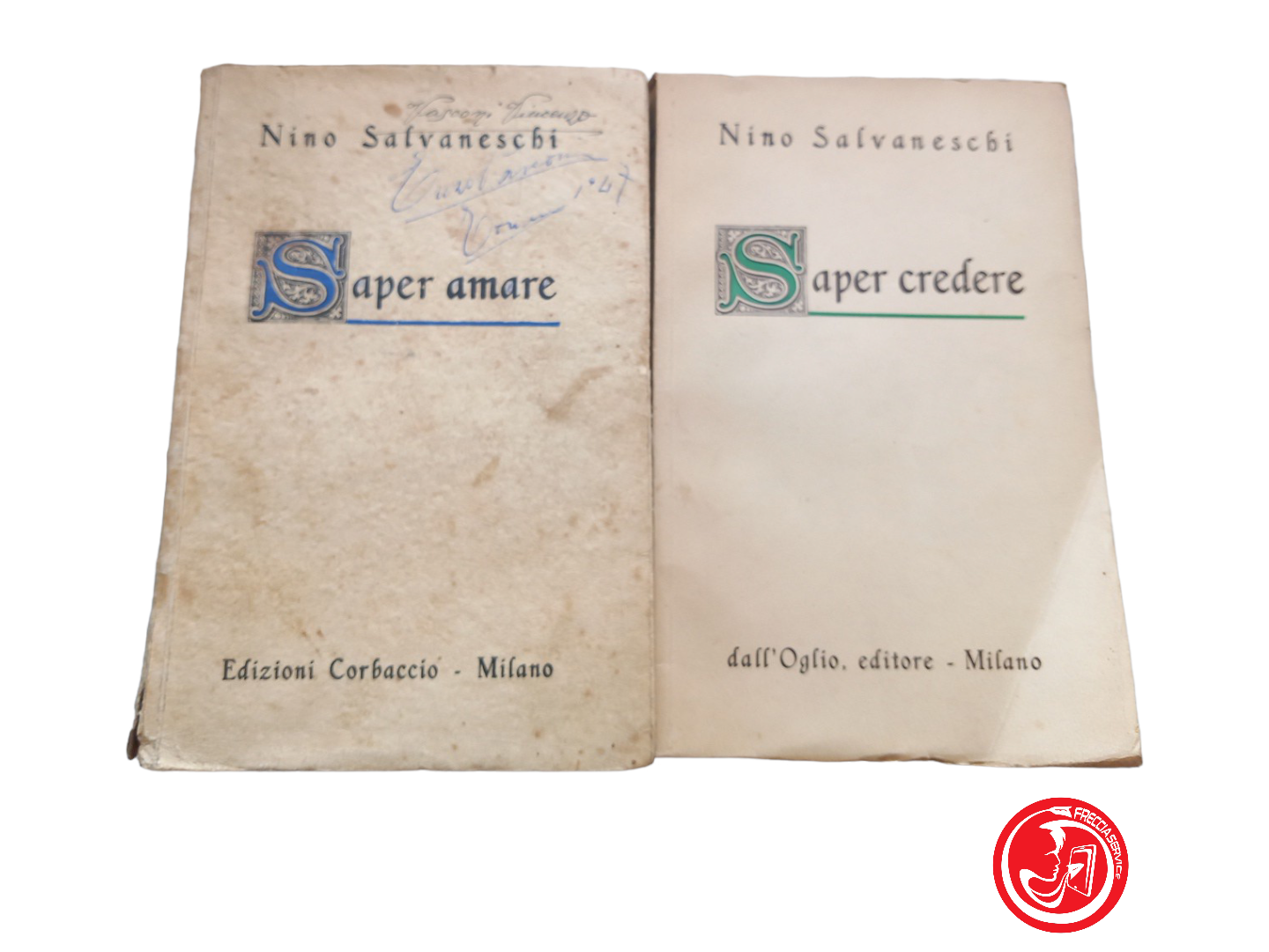 NINO SALVANESCHI - SAVOIR AIMER, 1939. SAVOIR CROIRE, 1946. deux livres.