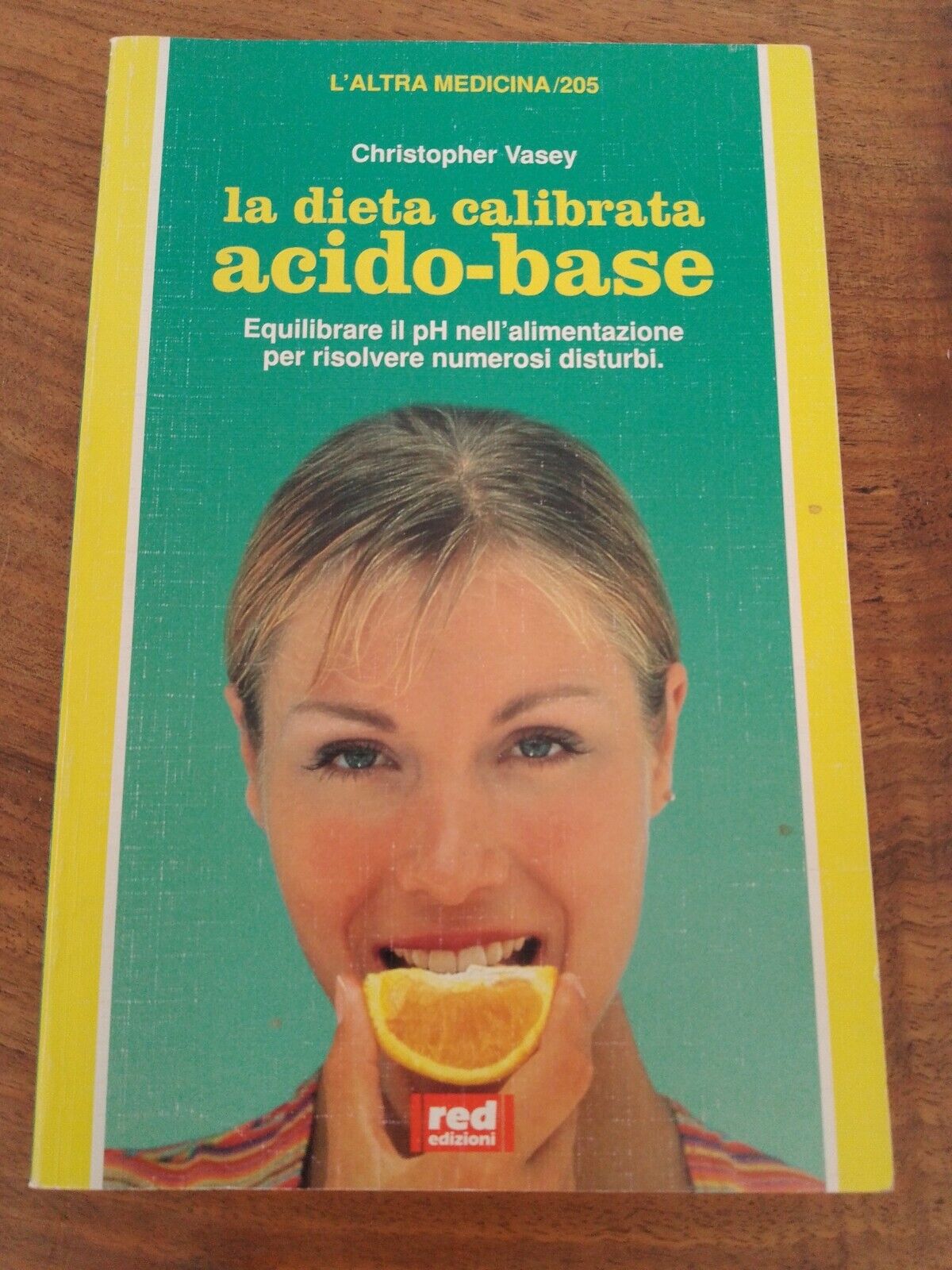 La dieta calibrata acido-base, C. Vasey, l'altra medicina/205, Red edizioni 2003