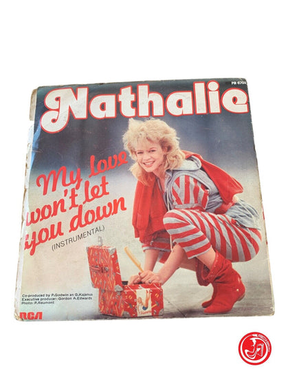 Nathalie - My Love Won't Let You Down