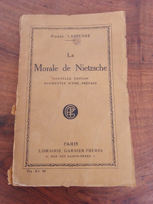 La Morale de Nietzsche, P. Lasserre, Garnier Freres, 1923