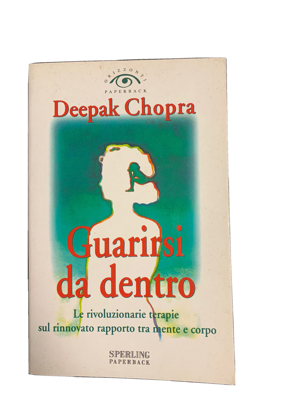 Guarirsi da dentro - Deepack Chopra