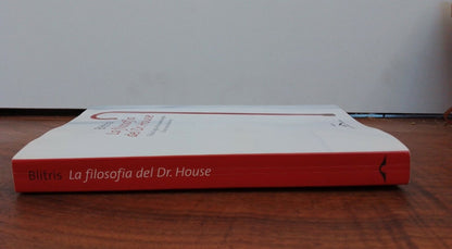La filosofia del Dr. House, etica, logica ed epistemologia di un eroe tel., 2007