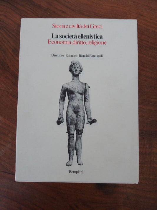 La società ellenistica/ Economia, diritto, religione - Bompiani  1977