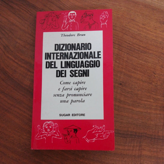 DIZIONARIO INTERNAZIONALE DEL LINGUAGGIO DEI SEGNI- T.BRUN- SUGAR 1969