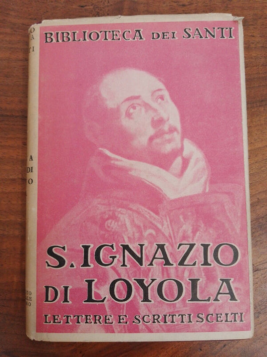 St. Ignatius of Loyola, Selected letters and writings, Library of the Saints, 1928