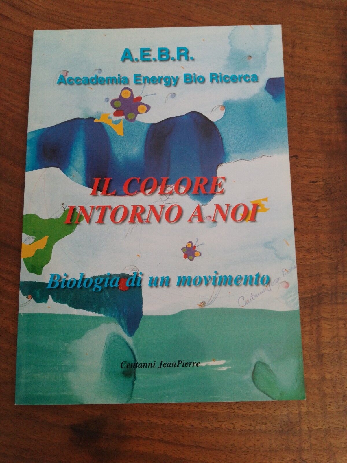 La couleur qui nous entoure, Académie de recherche en bioénergie - Centanni Jean Pierre