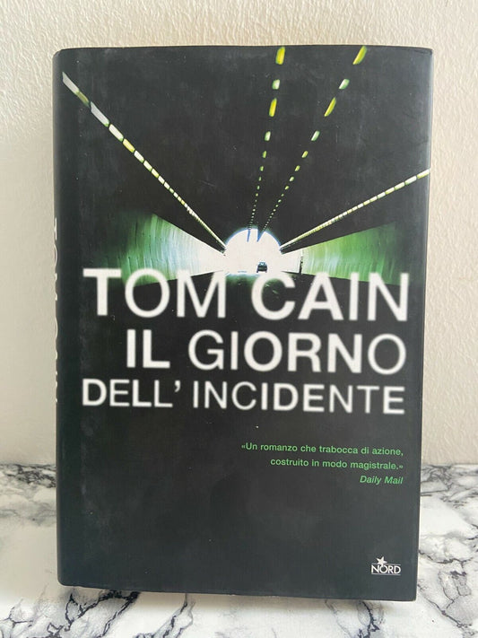 Libro - Tom Cain - Il giorno dell'incidente