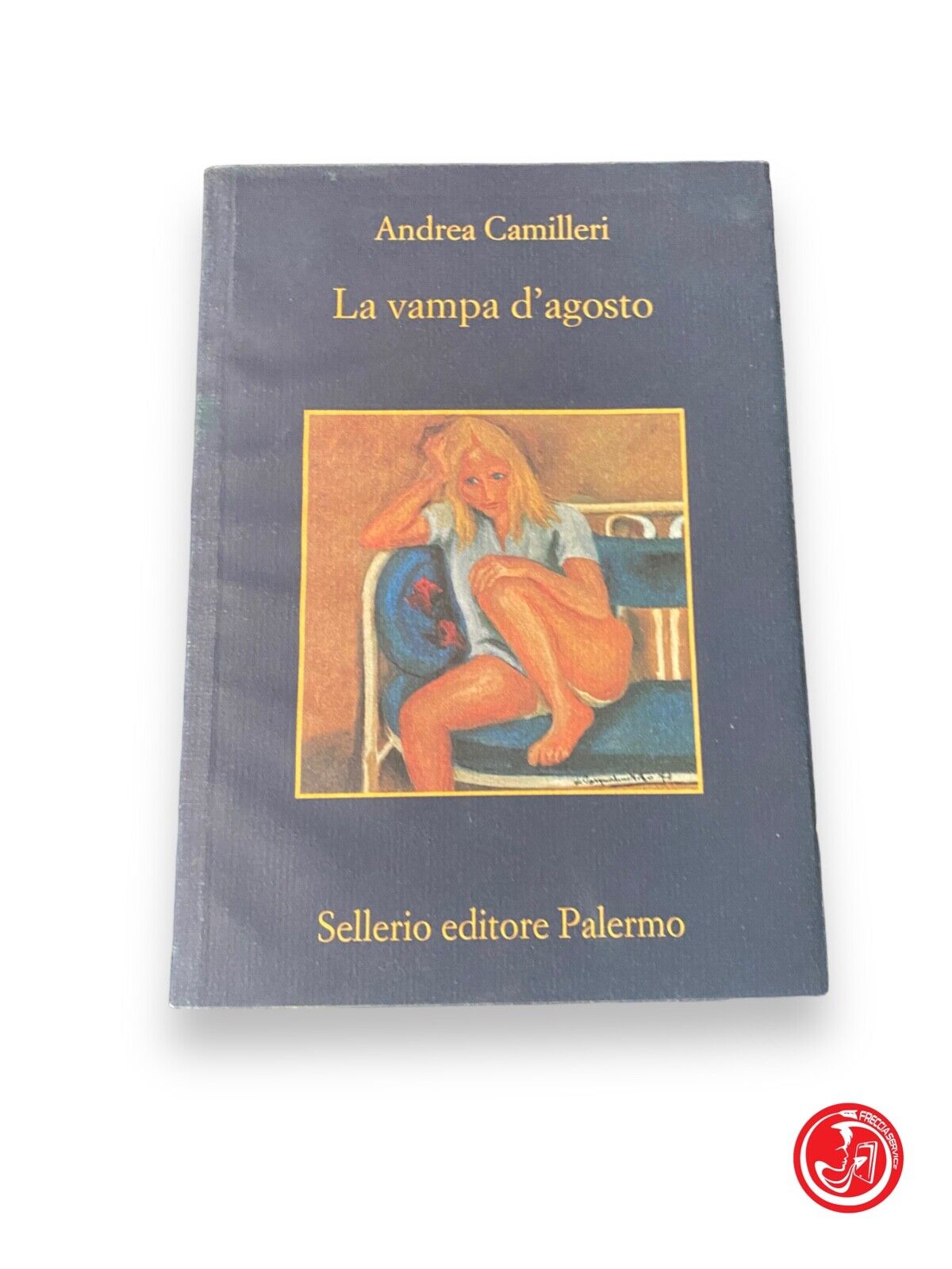 La vampa d'agosto - A. Camilleri, selleria editore Palermo