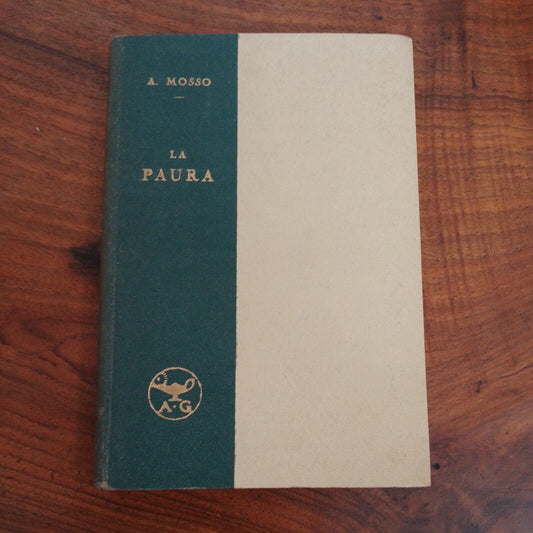 LA PAURA, A. Mosso,  F.lli TREVES EDITORI, MILANO, 1938