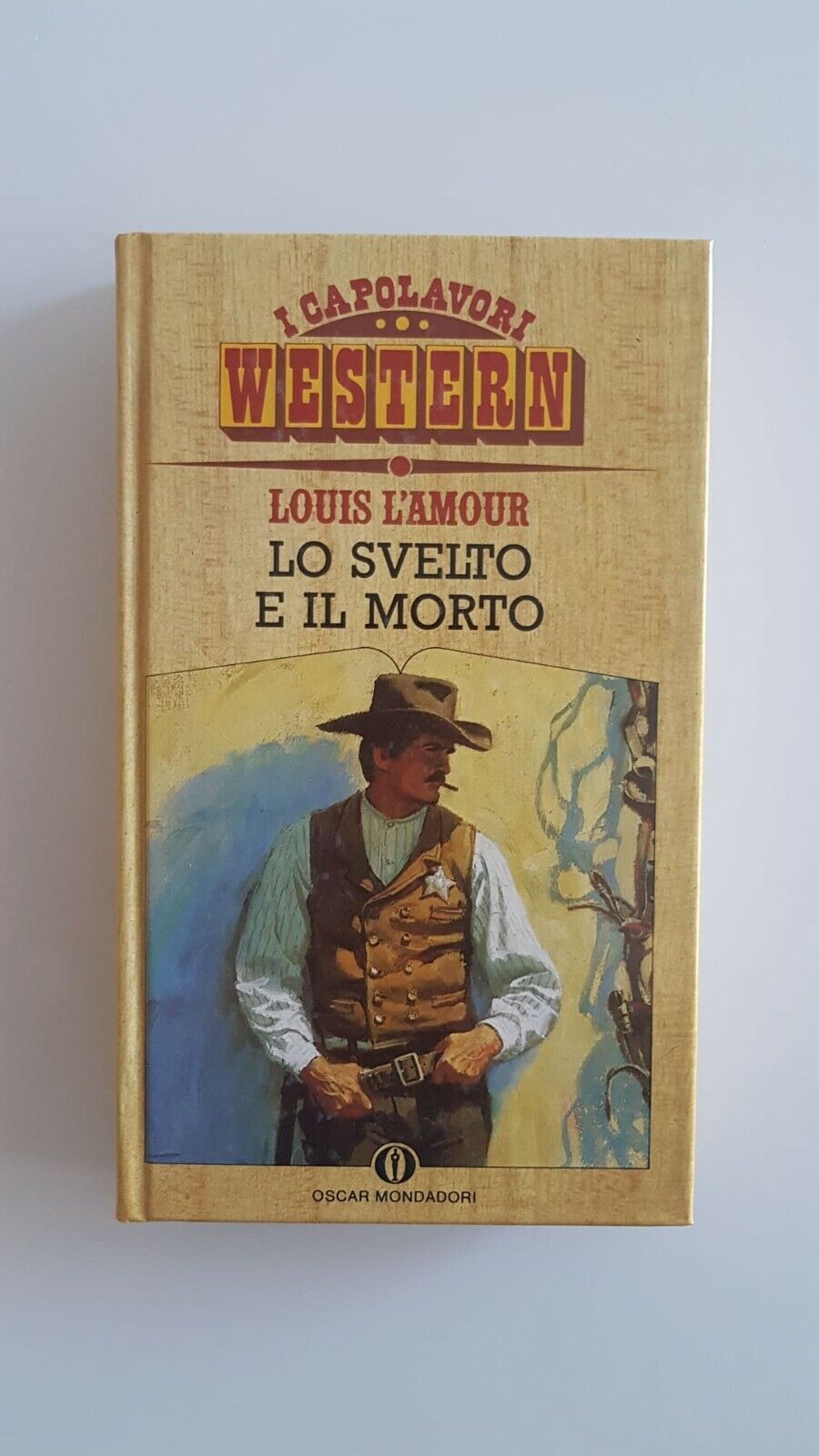 Lo svelto e il morto - Louis L' Amour - I capolavori western