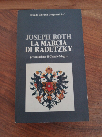 La MARCIA di RADETZKY, J.Roth, Longanesi 1974 presentazione di Claudio Magris