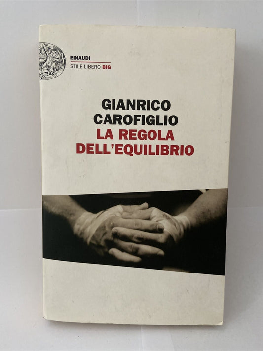 LA REGOLA DELL'EQUILIBRIO - GIANRICO CAROFIGLIO - MONDOLIBRI - 2015