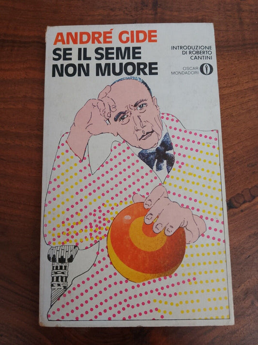 If the seed does not die, A. GIDE, MONDADORI