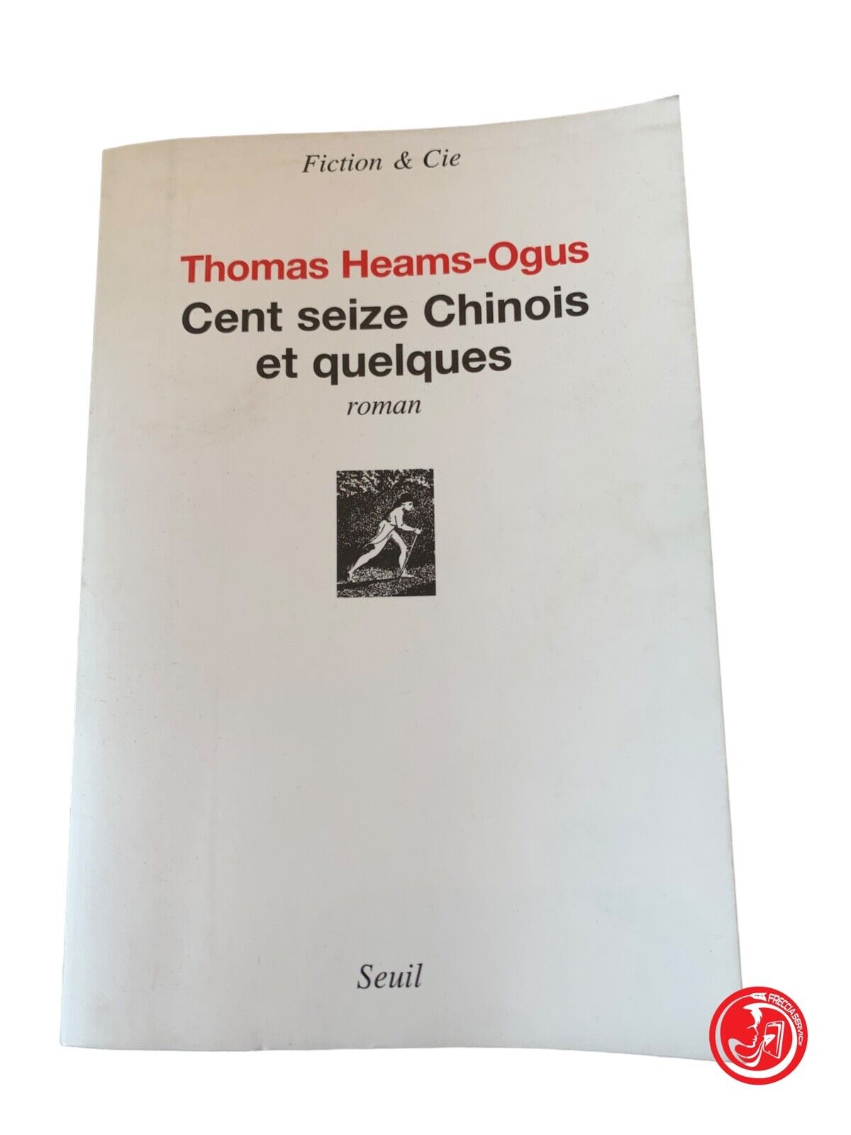 Cent seize Chinois et quellques - Thomas Heams-Ogus - Fiction &amp; Cie