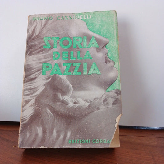 STORIA DELLA PAZZIA, B.Cassinelli, 1942 Corbaccio Milano