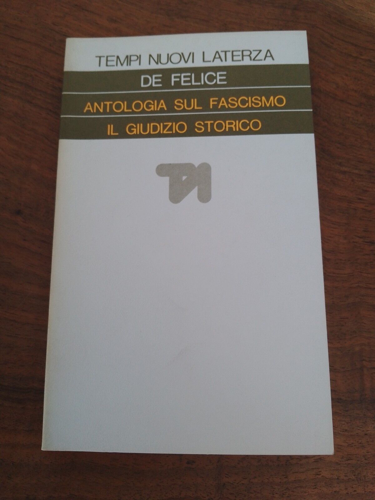 Antologia sul fascismo, il giudizio storico - De Felice - Laterza 1976