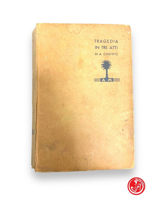 Tragédie en trois actes - Agatha Christie - A.. Mondadori