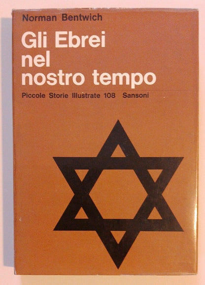 Norman BENTWICH - GLI EBREI NEL NOSTRO TEMPO , Sansoni (1963)