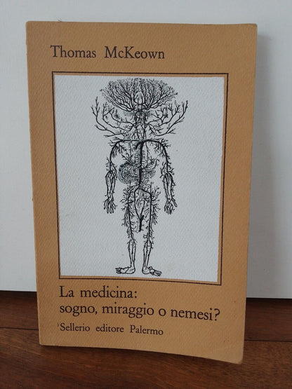 La medicina: Sogno, miraggio o memesi?, T. Mckeown, Sellerio, 1978