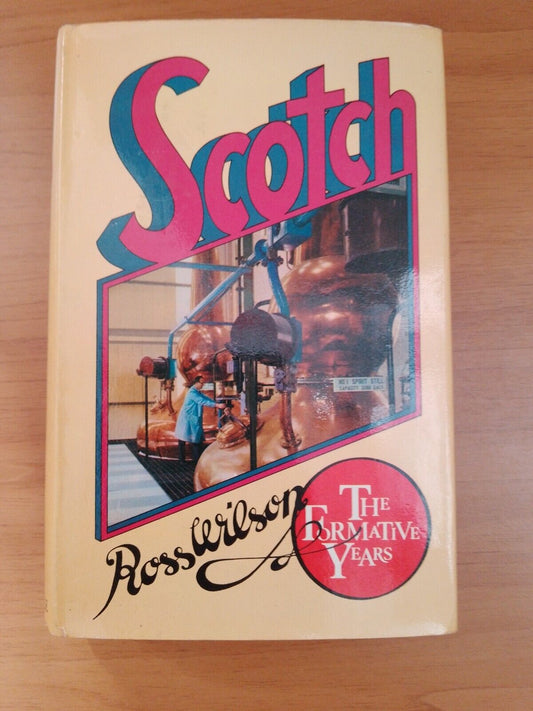 Scotch, The Formative years - R. Wilson - Constable ed., 1970