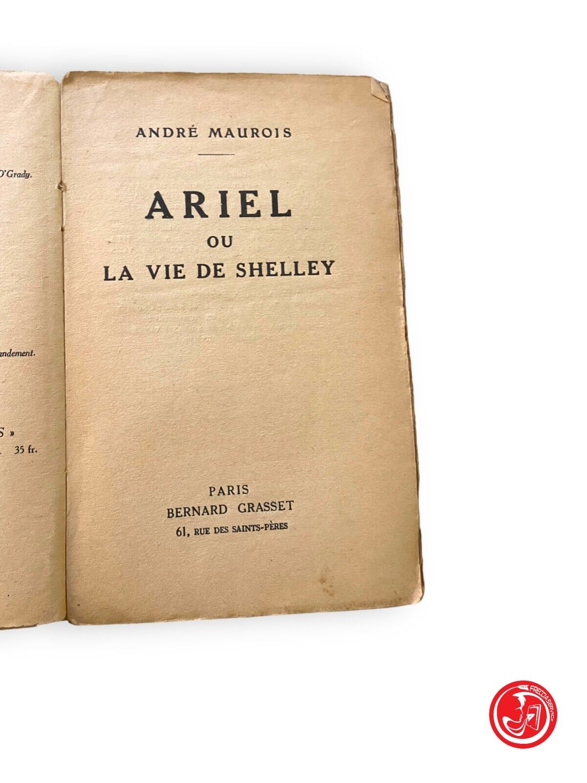 ARIEL OU LA VIE DE SHELLEY - A. Maurois - Grasset, 1923