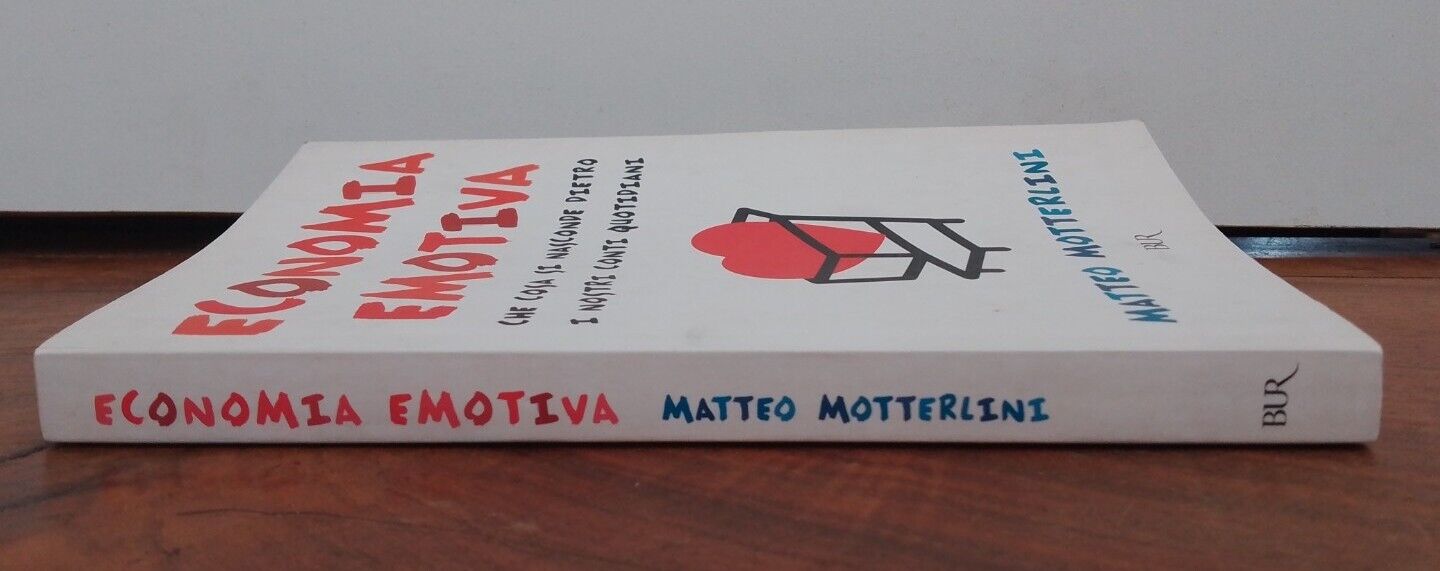 Economia emotiva. Che cosa si nasconde dietro i nostri conti quotidiani