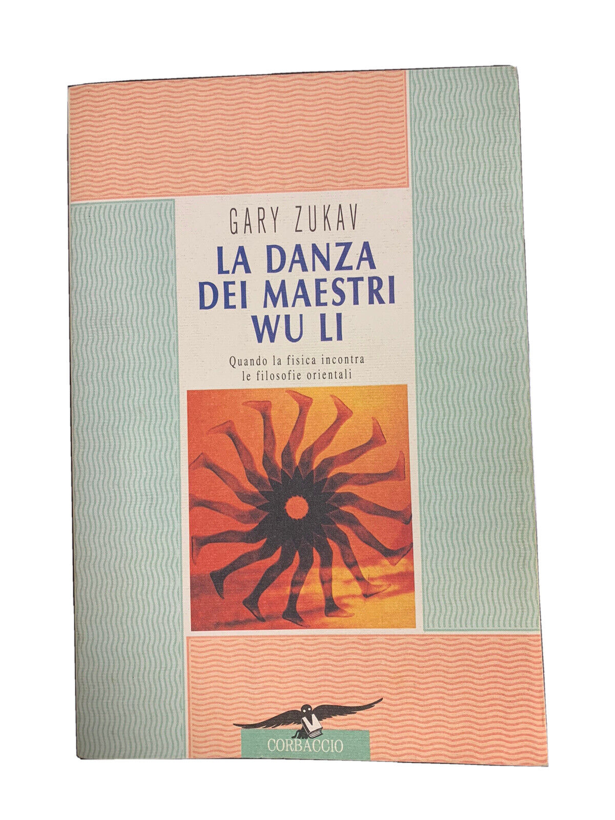 La danza dei maestri Wu Li - Gary Zukav