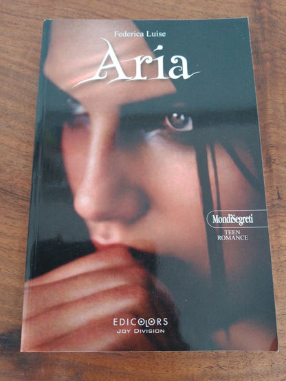 Aria, Federica Luise, Mondisegreti, teen romance, Edicolors Joy Division