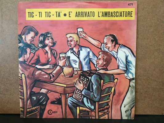 Tic - Ti Tic - Ta' / L'ambassadeur est arrivé 