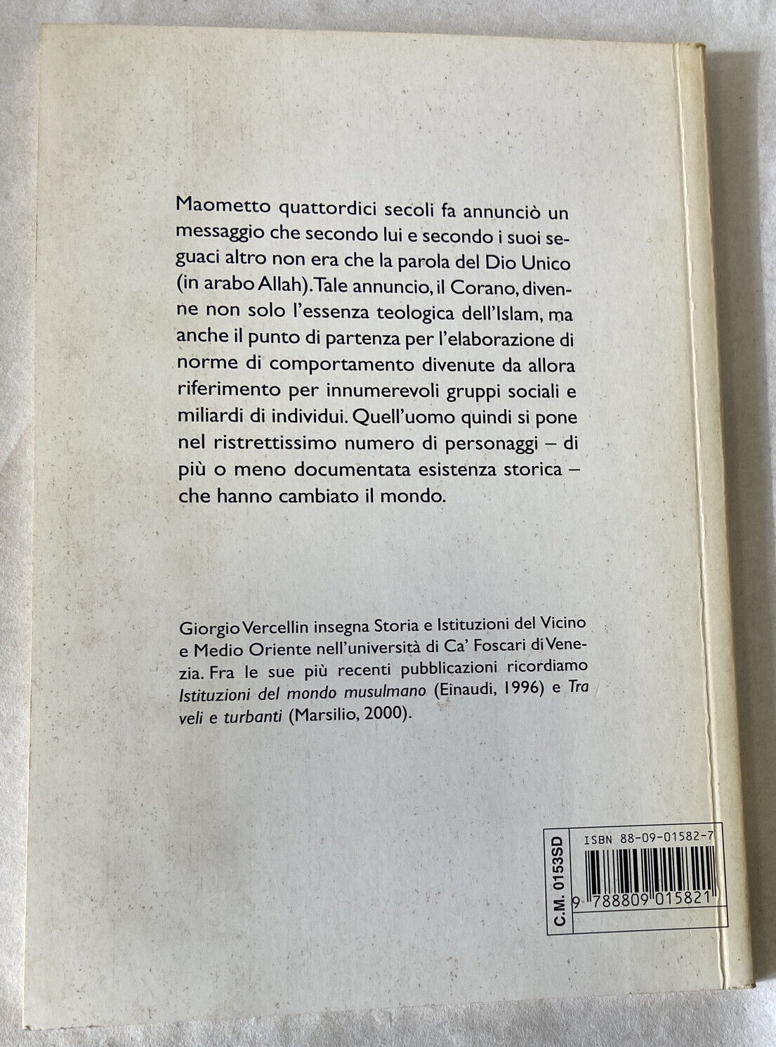 Muhammad. The Prophet of Islam and the word of God. Giorgio Vercellin. 2000. .