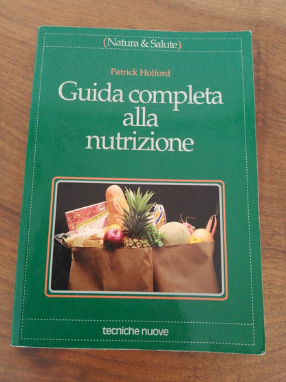 Guide complet de nutrition, P. Holford, New Techniques, 1999