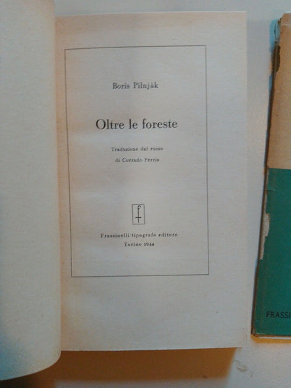 Oltre le foreste, B.Pilnjak, Frassinelli 1944