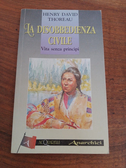 La disobbedienza civile -Vita senza princìpi - H. D. Thoreau - Acquarelli 1995