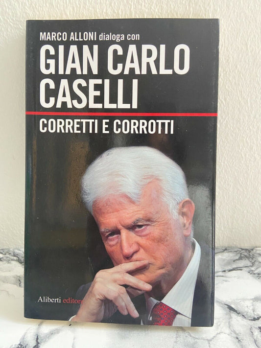 Libro - Gian Carlo Caselli - Corretti e corrotti