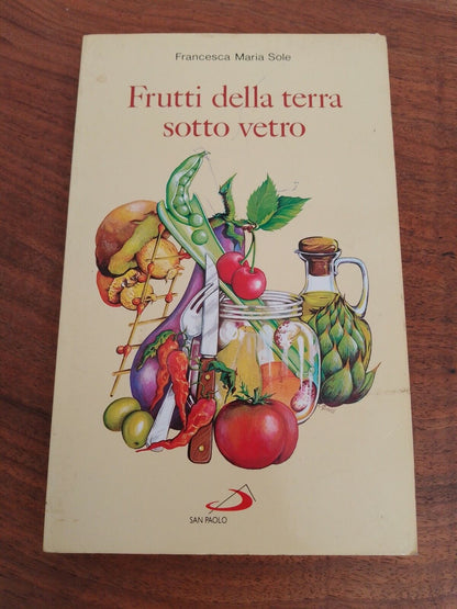 Frutti della terra sotto vetro, F. M. Sole, San Paolo, 1994