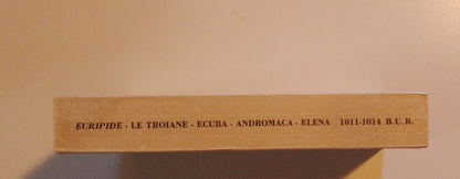 Euripide - Le troiane; Ecuba; Andromaca; Elena / Bur 1011-1014   [Rizzoli, 1956]