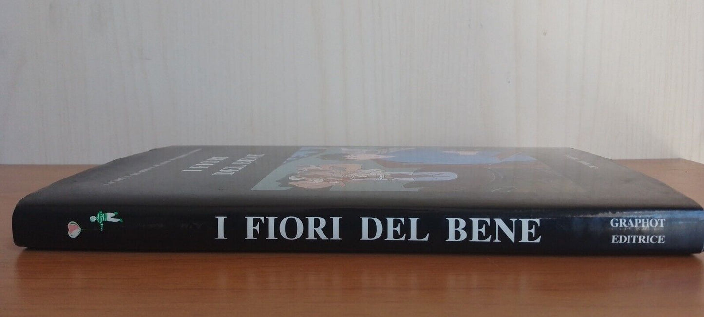 I fiori del Bene - A. Caroli + autori/autrici vari - Graphot ed.