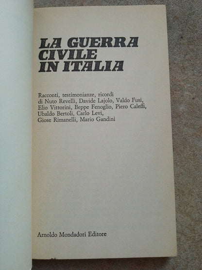 La guerra civile in Italia, Racconti e Testimonianze, AA. VV., Mondadori, 1975