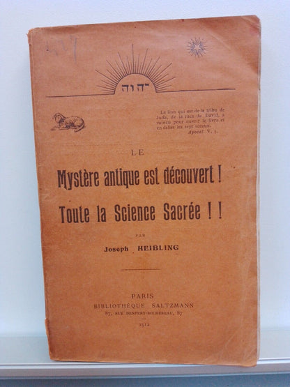 LE MYSTÈRE ANTIQUE EST DÉCOUVERT ! Toute science sacrée !! - J. Heibling - 1912