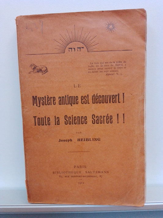 LE MYSTERE ANTIQUE EST DECOUVERT! Toute la science sacree!! - J. Heibling - 1912
